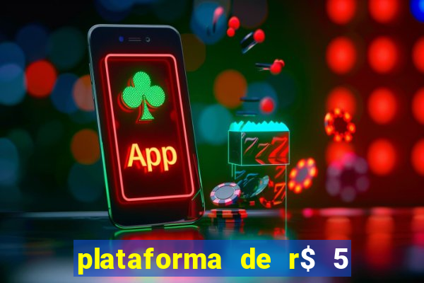 plataforma de r$ 5 para jogar